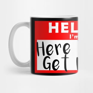 Hello I'm Here to Get Down Name Tag Mug